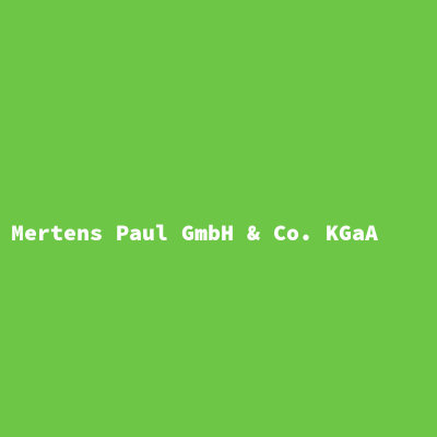 Mertens Paul GmbH &amp; Co. KGaA