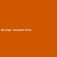 Wertiger Polyamid-Mixer