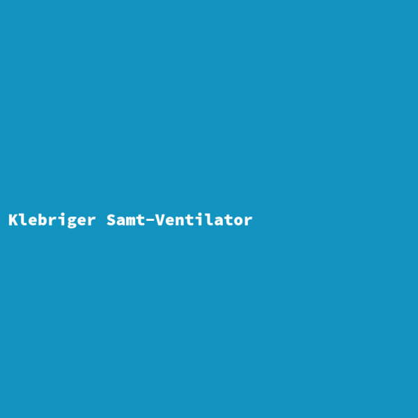 Klebriger Samt-Ventilator