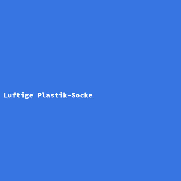 Luftige Plastik-Socke