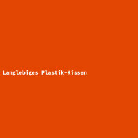 Langlebiges Plastik-Kissen