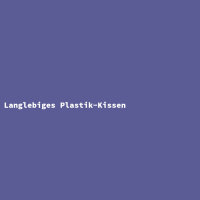 Langlebiges Plastik-Kissen