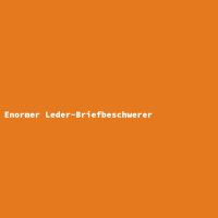 Enormer Leder-Briefbeschwerer