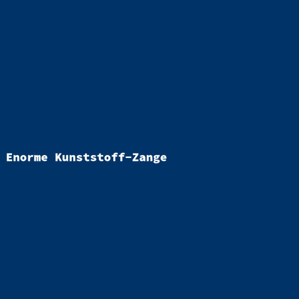 Enorme Kunststoff-Zange