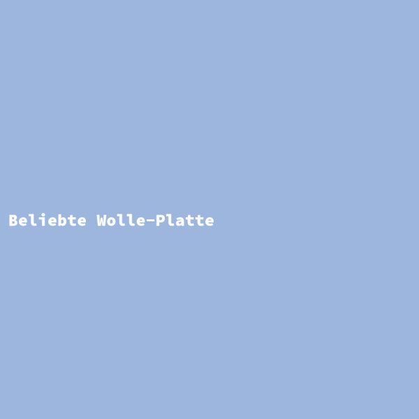 Beliebte Wolle-Platte