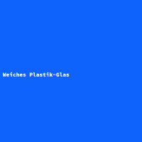 Weiches Plastik-Glas