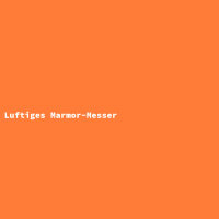 Luftiges Marmor-Messer