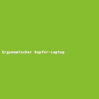 Ergonomischer Kupfer-Laptop