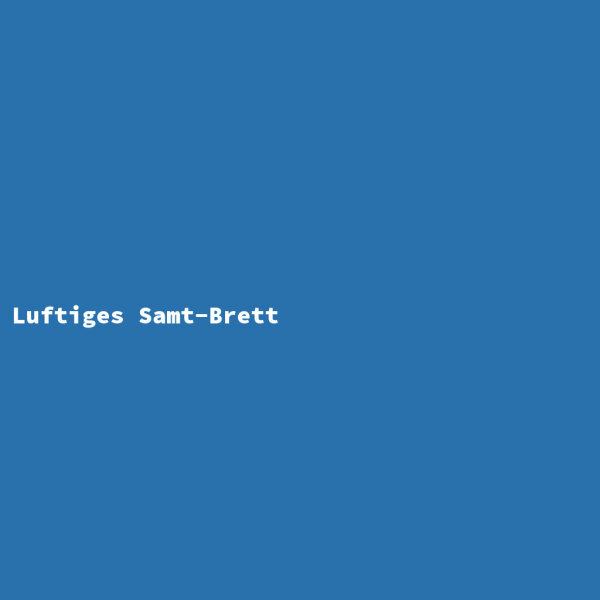 Luftiges Samt-Brett