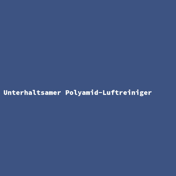 Unterhaltsamer Polyamid-Luftreiniger