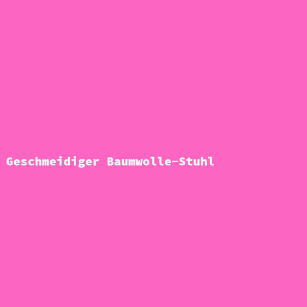 Geschmeidiger Baumwolle-Stuhl