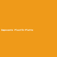 Imposante Plastik-Platte