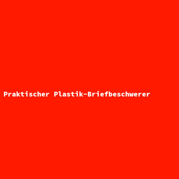 Praktischer Plastik-Briefbeschwerer