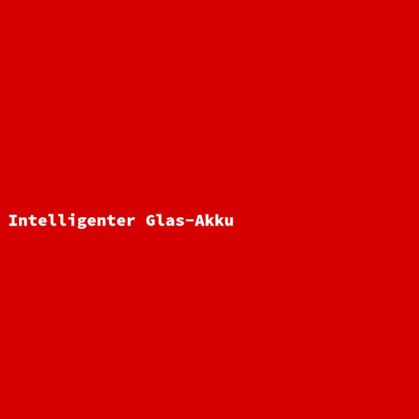 Intelligenter Glas-Akku