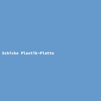 Schicke Plastik-Platte