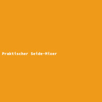 Praktischer Seide-Mixer