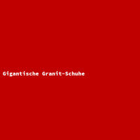 Gigantische Granit-Schuhe