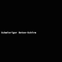 Schmieriger Beton-Schirm