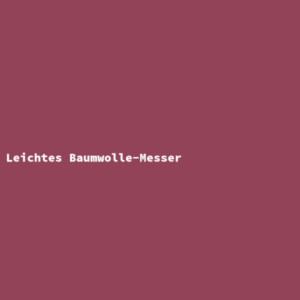 Leichtes Baumwolle-Messer