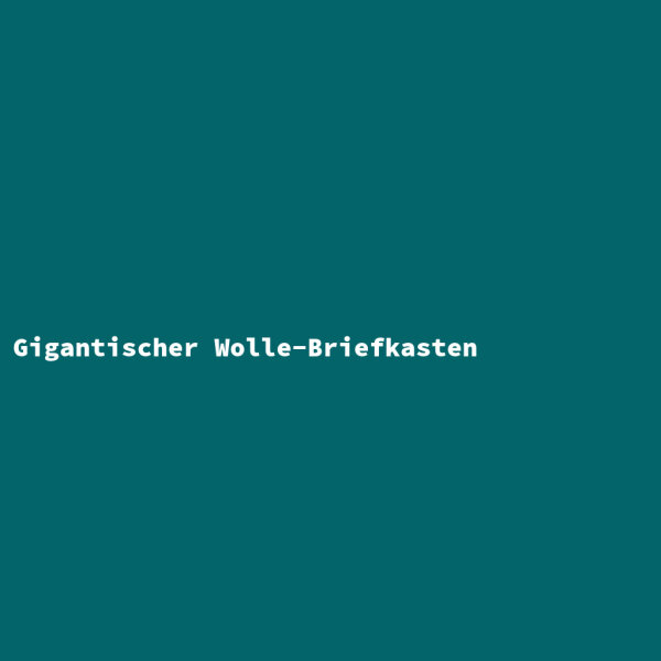 Gigantischer Wolle-Briefkasten