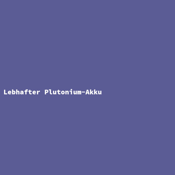 Lebhafter Plutonium-Akku