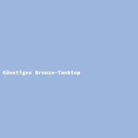 Günstiges Bronze-Tanktop