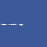 Enorme Plastik-Zange